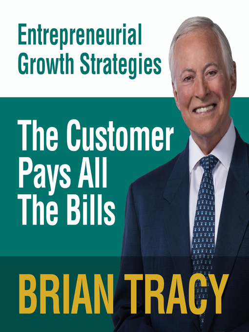 Title details for The Customer Pays All the Bills by Brian Tracy - Available
